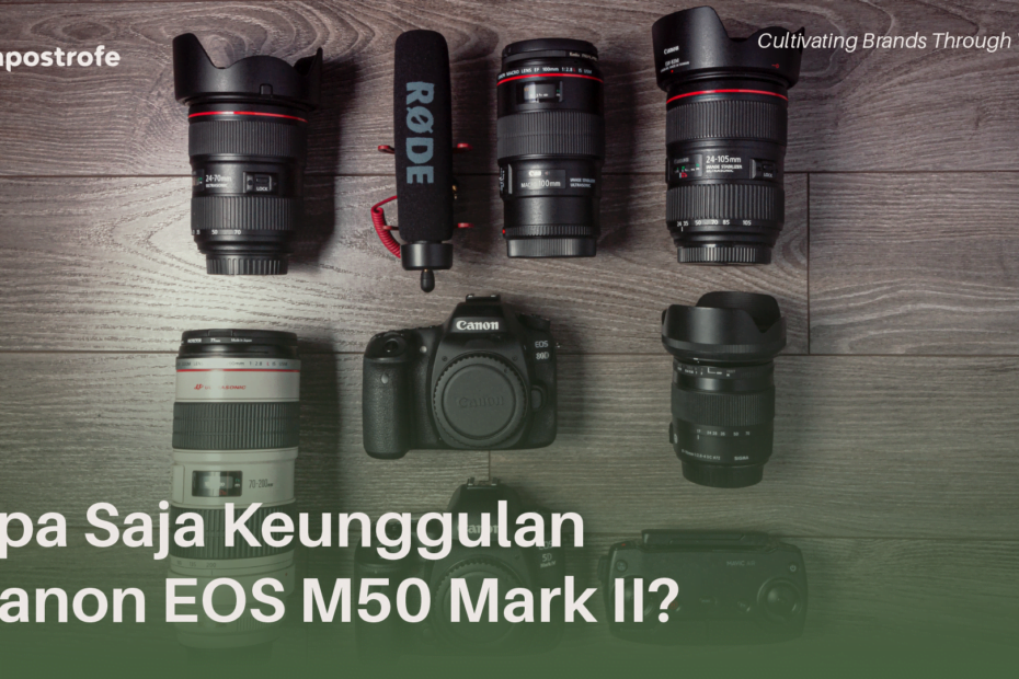 keunggulan Canon EOS M50 Mark II